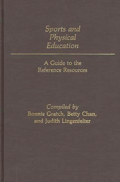 Sports and Physical Education : A Guide to the Reference Resources, Hardback Book