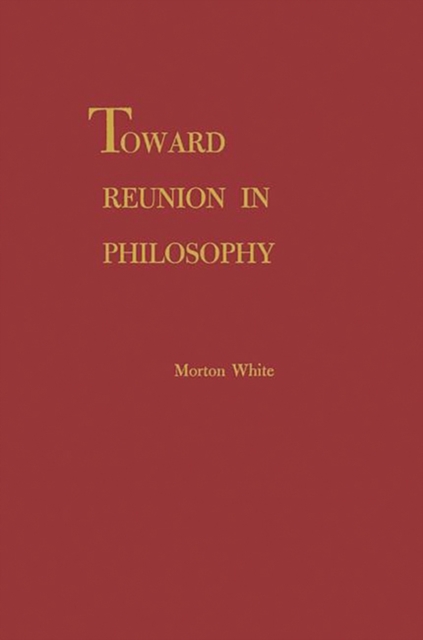 Toward Reunion in Philosophy, Hardback Book