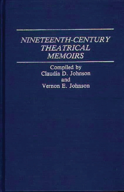 Nineteenth-Century Theatrical Memoirs, Hardback Book