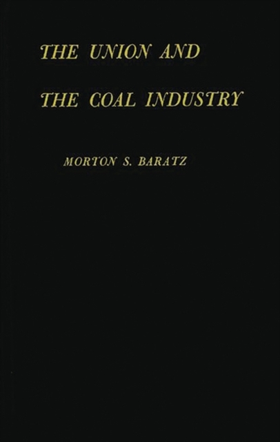 The Union and the Coal Industry., Hardback Book