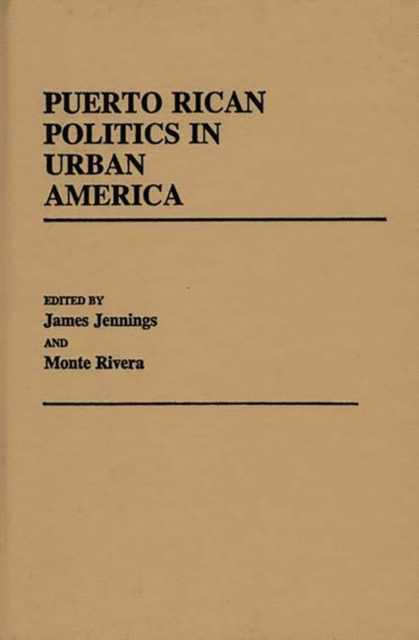 Puerto Rican Politics in Urban America, Hardback Book