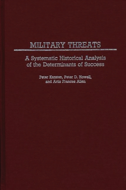 Military Threats : A Systematic Historical Analysis of the Determinants of Success, Hardback Book