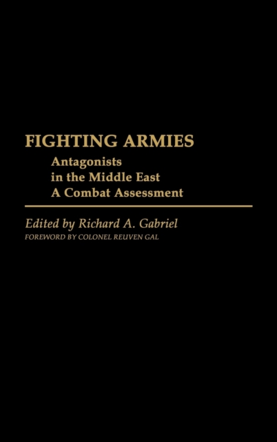 Fighting Armies: Antagonists in the Middle East : A Combat Assessment, Hardback Book