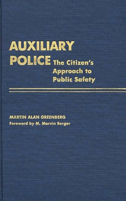 Auxiliary Police : The Citizen's Approach to Public Safety, Hardback Book