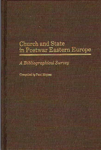 Church and State in Postwar Eastern Europe : A Bibliographical Survey, Hardback Book