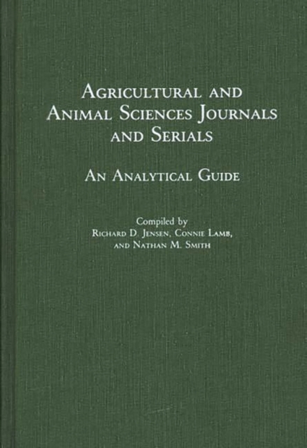 Agricultural and Animal Sciences Journals and Serials : An Analytical Guide, Hardback Book