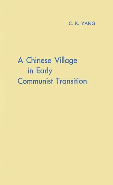 A Chinese Village in Early Communist Transition, Hardback Book