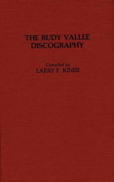The Rudy Vallee Discography, Hardback Book