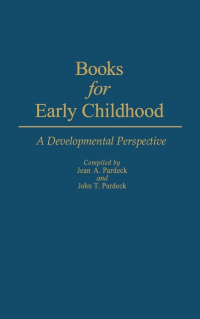 Books for Early Childhood : A Developmental Perspective, Hardback Book