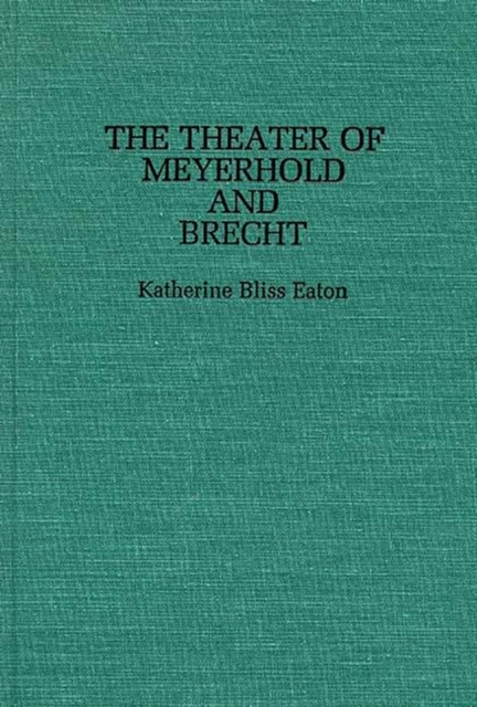 The Theatre of Meyerhold and Brecht, Hardback Book