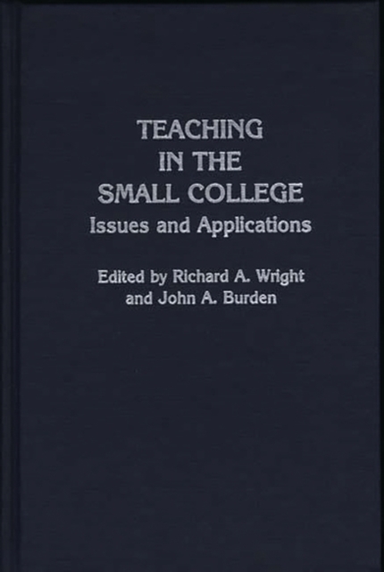 Teaching in the Small College : Issues and Applications, Hardback Book