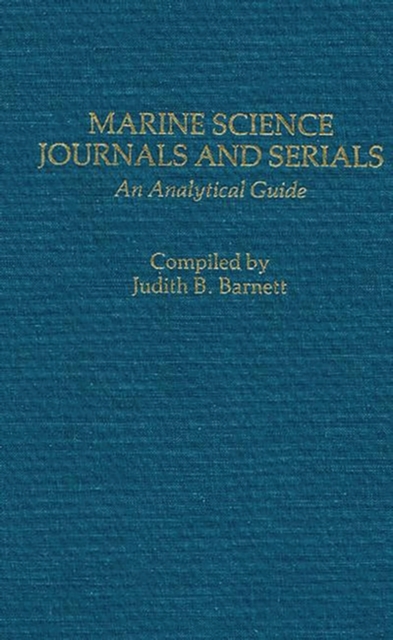 Marine Science Journals and Serials : An Analytical Guide, Hardback Book