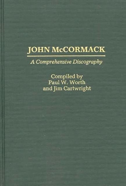 John McCormack : A Comprehensive Discography, Hardback Book
