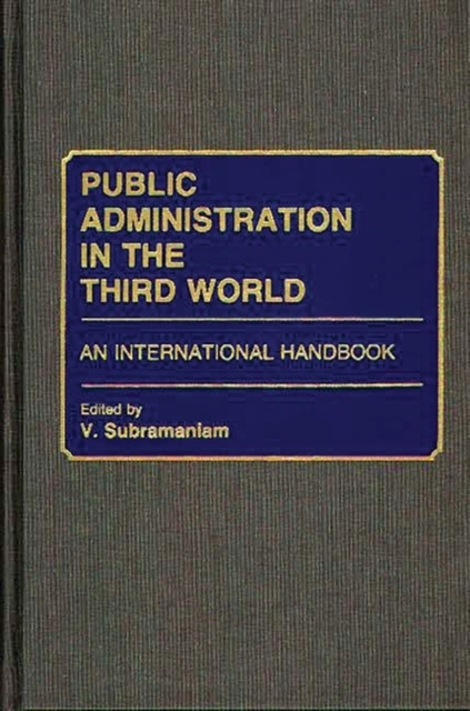 Public Administration in the Third World : An International Handbook, Hardback Book