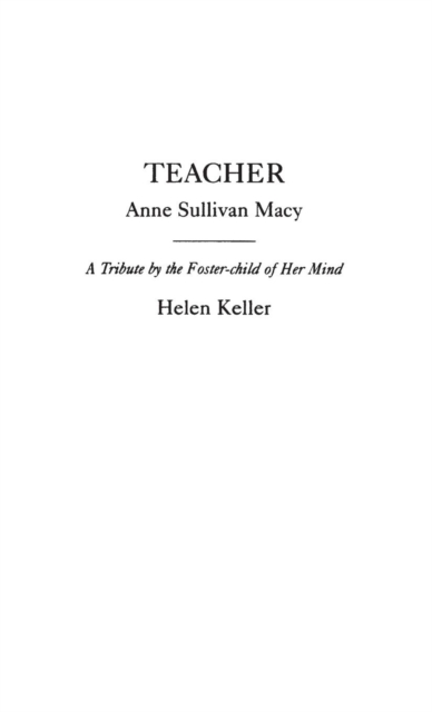 Teacher : Anne Sullivan Macy, Hardback Book