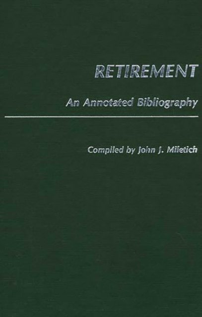 Retirement : An Annotated Bibliography, Hardback Book