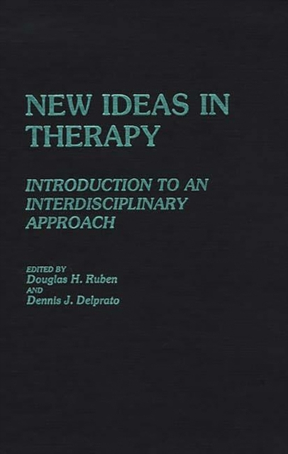 New Ideas in Therapy : Introduction to an Interdisciplinary Approach, Hardback Book