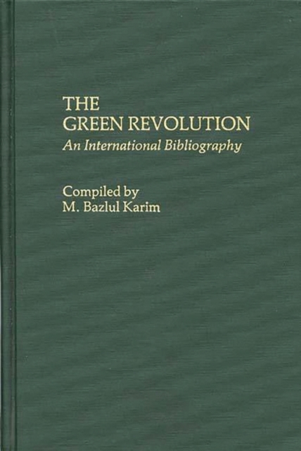 The Green Revolution : An International Bibliography, Hardback Book
