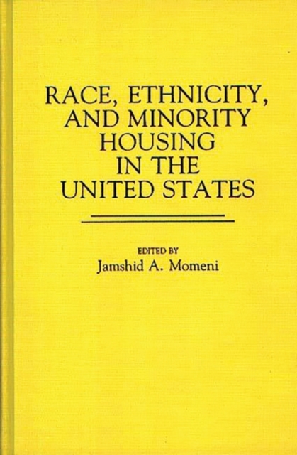 Race, Ethnicity, and Minority Housing in the United States, Hardback Book