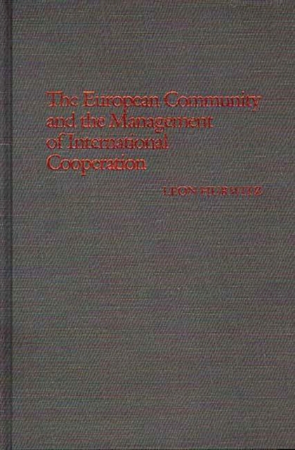 The European Community and the Management of International Cooperation, Hardback Book