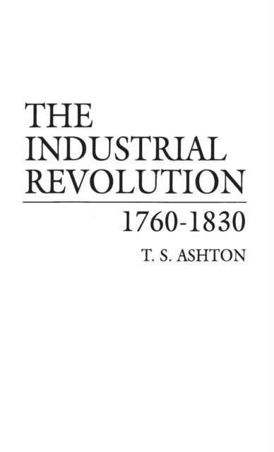 The Industrial Revolution, 1760-1830, Hardback Book