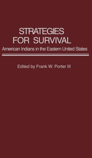 Strategies for Survival : American Indians in the Eastern United States, Hardback Book