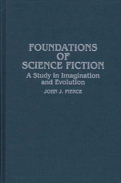 Foundations of Science Fiction : A Study in Imagination and Evolution, Hardback Book