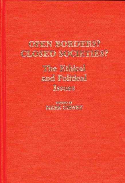Open Borders? Closed Societies? : The Ethical and Political Issues, Hardback Book