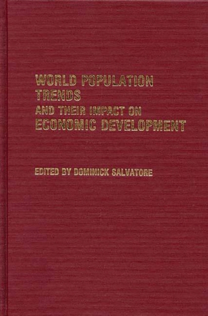 World Population Trends and Their Impact on Economic Development, Hardback Book