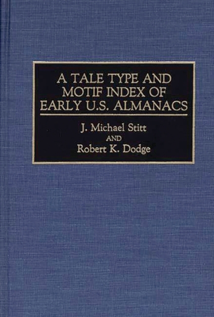 A Tale Type and Motif Index of Early U.S. Almanacs, Hardback Book