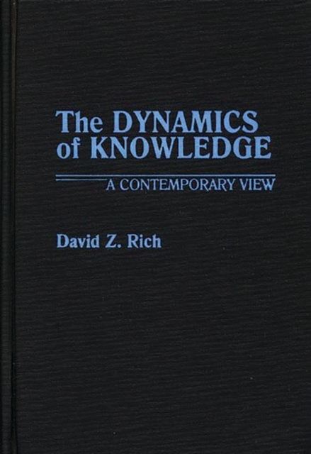 The Dynamics of Knowledge : A Contemporary View, Hardback Book