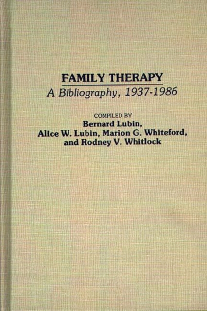 Family Therapy : A Bibliography, 1937-1986, Hardback Book