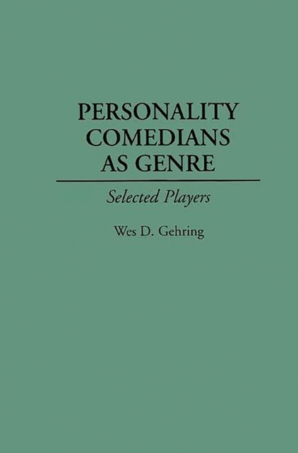 Personality Comedians as Genre : Selected Players, Hardback Book