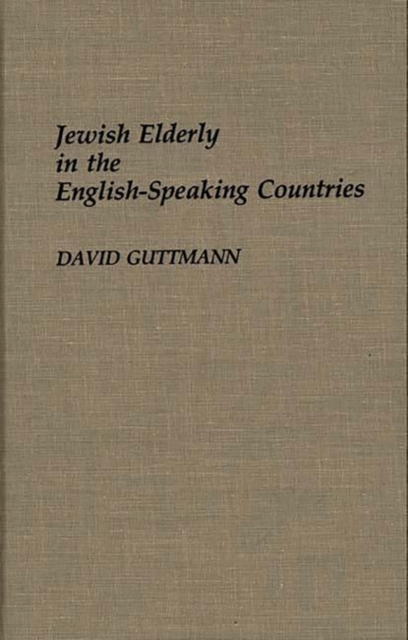 Jewish Elderly in the English-Speaking Countries, Hardback Book