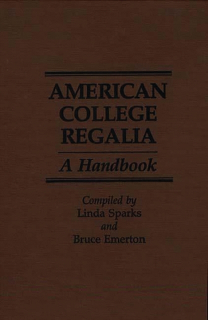 American College Regalia : A Handbook, Hardback Book