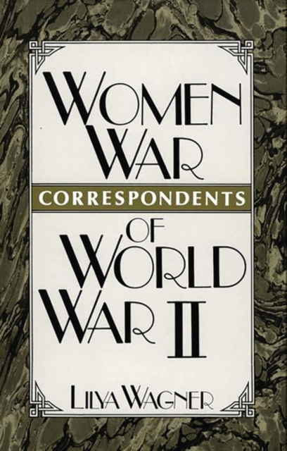 Women War Correspondents of World War II, Hardback Book