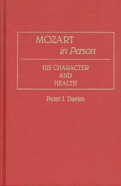 Mozart in Person : His Character and Health, Hardback Book