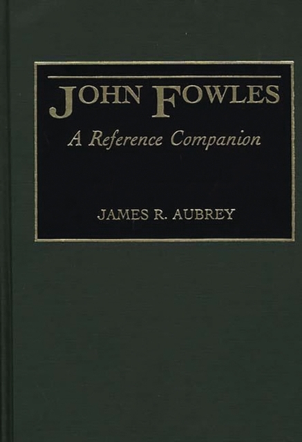 John Fowles : A Reference Companion, Hardback Book