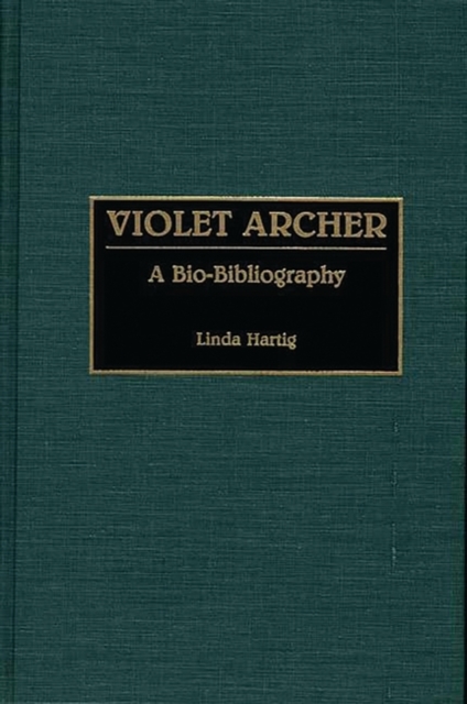Violet Archer : A Biobibliography, Hardback Book