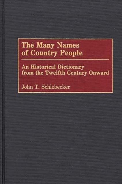 The Many Names of Country People : An Historical Dictionary from the Twelfth Century Onward, Hardback Book