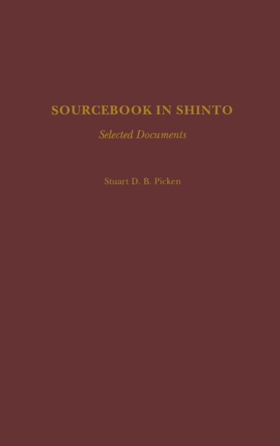 Sourcebook in Shinto : Selected Documents, Hardback Book