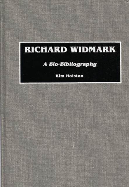 Richard Widmark : A Bio-bibliography, Hardback Book