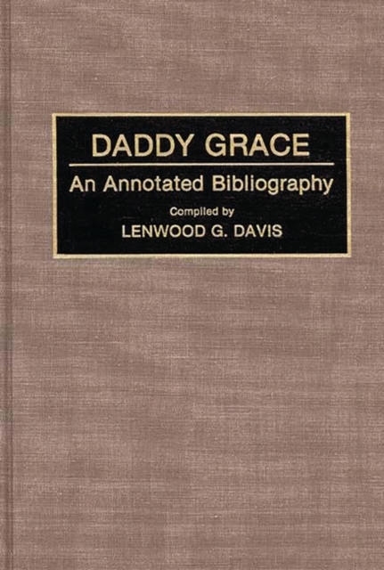 Daddy Grace : An Annotated Bibliography, Hardback Book