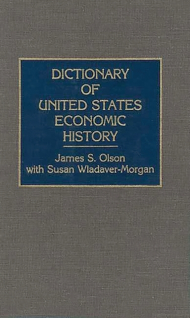 Dictionary of United States Economic History, Hardback Book