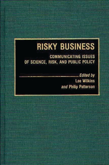 Risky Business : Communicating Issues of Science, Risk, and Public Policy, Hardback Book
