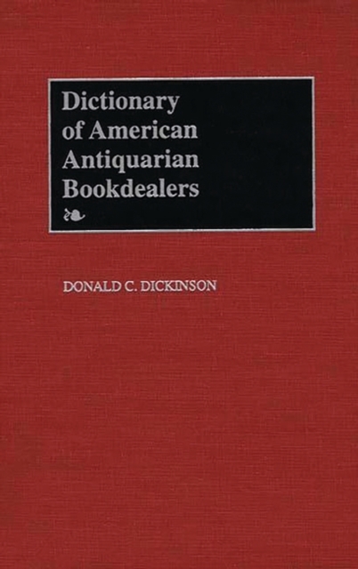 Dictionary of American Antiquarian Bookdealers, Hardback Book