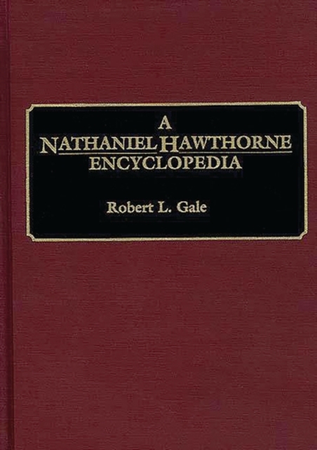 A Nathaniel Hawthorne Encyclopedia, Hardback Book