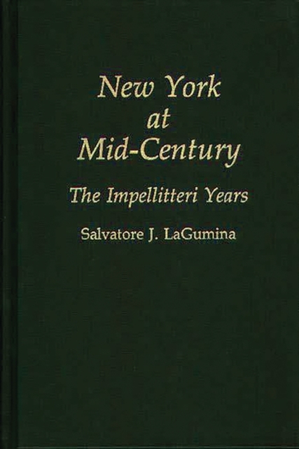 New York at Mid-Century : The Impellitteri Years, Hardback Book