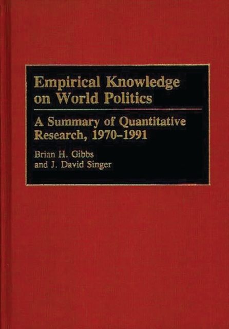 Empirical Knowledge on World Politics : A Summary of Quantitative Research, 1970-1991, Hardback Book
