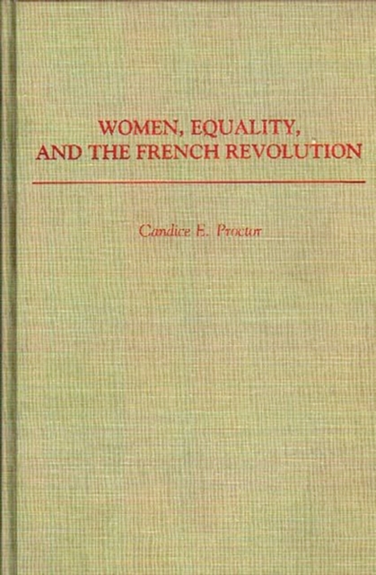 Women, Equality, and the French Revolution, Hardback Book